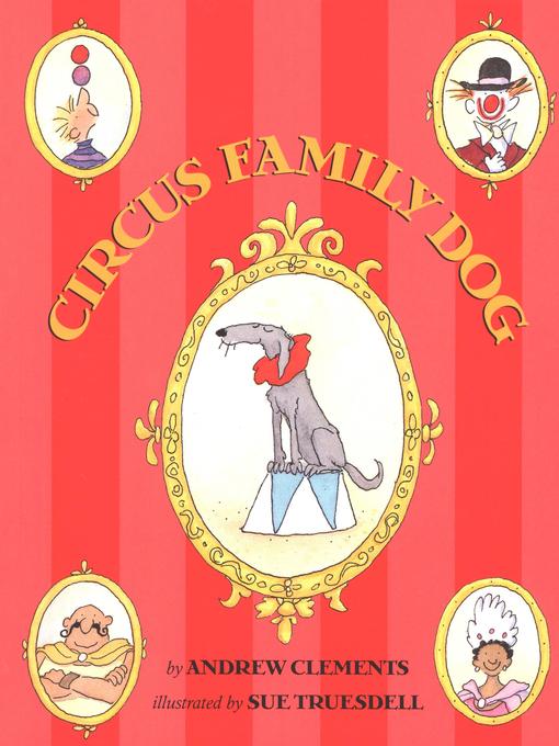 Title details for Circus Family Dog by Andrew Clements - Available